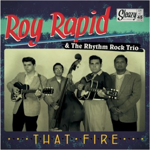 Roy Rapid & The Rhythm Rock Trio - That Fire + 3 - Klik op de afbeelding om het venster te sluiten